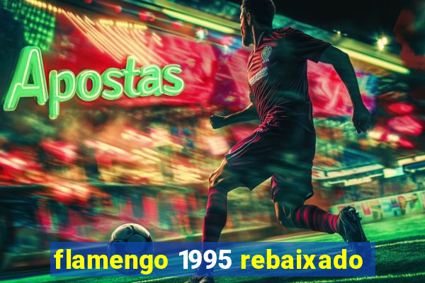 flamengo 1995 rebaixado